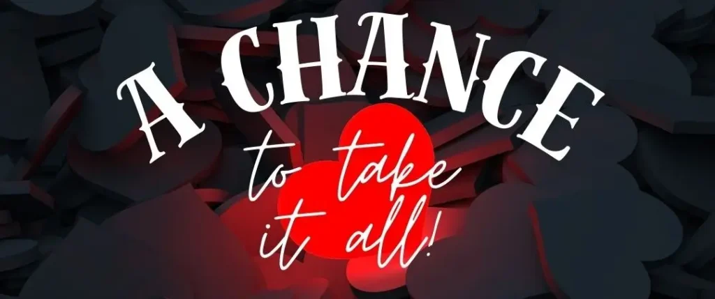 A Chance To Take It All