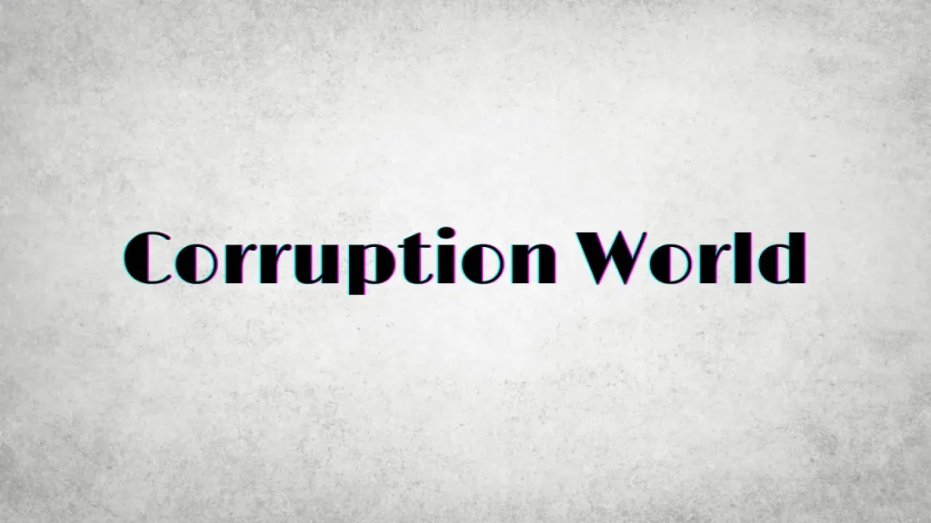 Corruption World