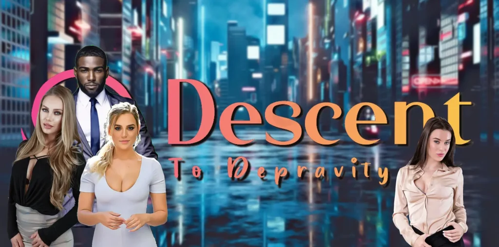 Descent To Depravity