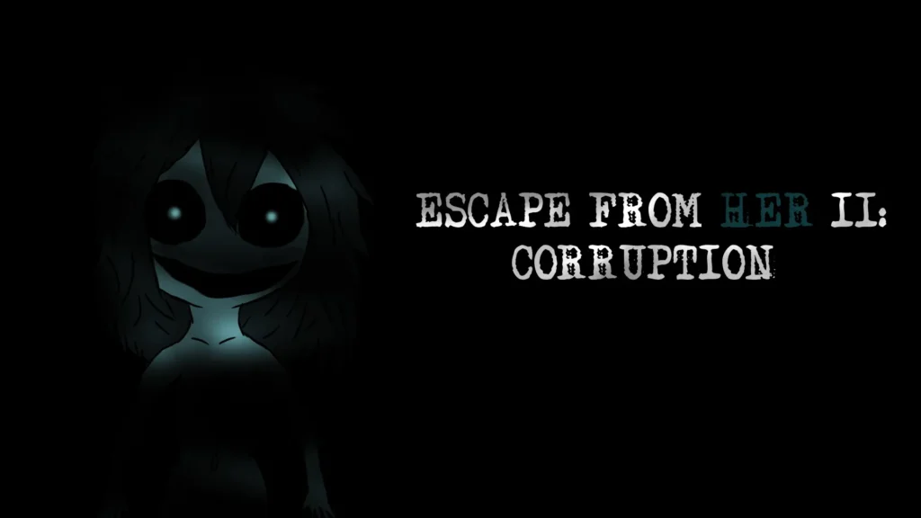 Escape From Her II: Corruption