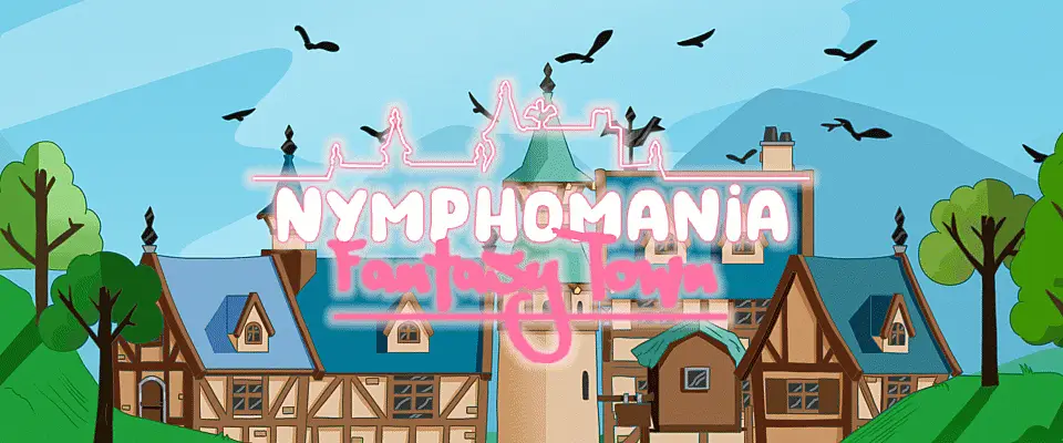Nymphomania Fantasy Town