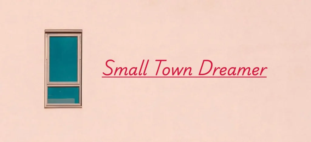 Small Town Dreamer