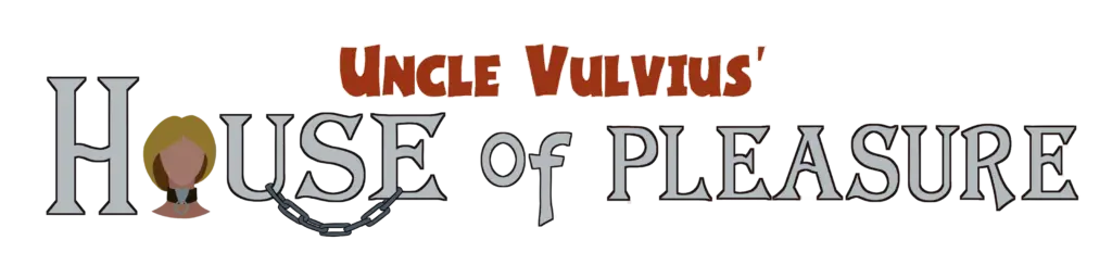 Uncle Vulvius’ House Of Pleasure